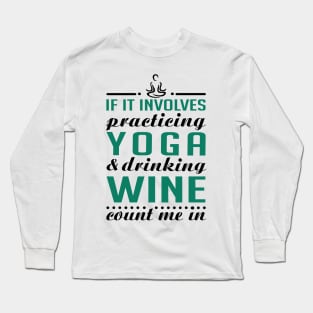 Yoga and wine Long Sleeve T-Shirt